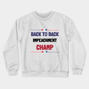 back to back impeachment champ Crewneck Sweatshirt